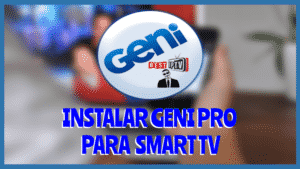 Instalar GENI PRO para Smart Tv