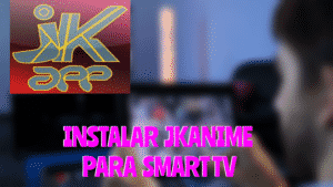 Instalar JKANIME Smart TV