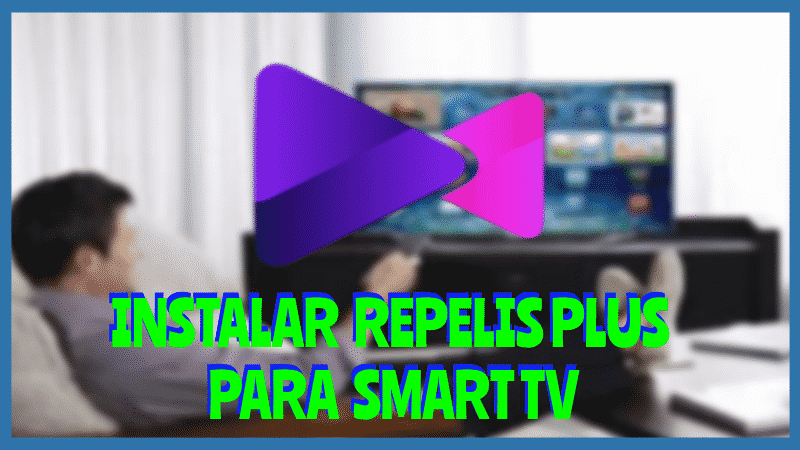 Instalar REPELISPLUS Smart Tv