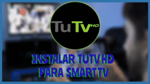Instalar TUTV HD Smart Tv