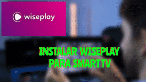Instalar Wiseplay Smart Tv
