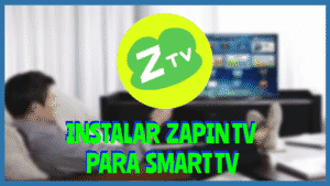 Instalar ZAPIN TV smart Tv