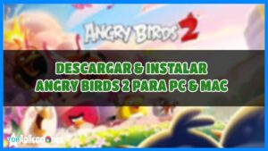 Descargar Angry Birds 2 para Pc y Mac