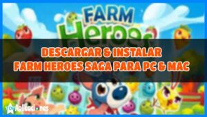 Descargar Farm heroes saga para Pc y Mac