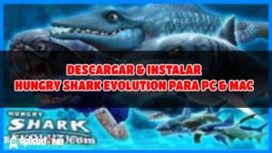Descargar Hungry Shark Evolution para Pc y Mac (2)