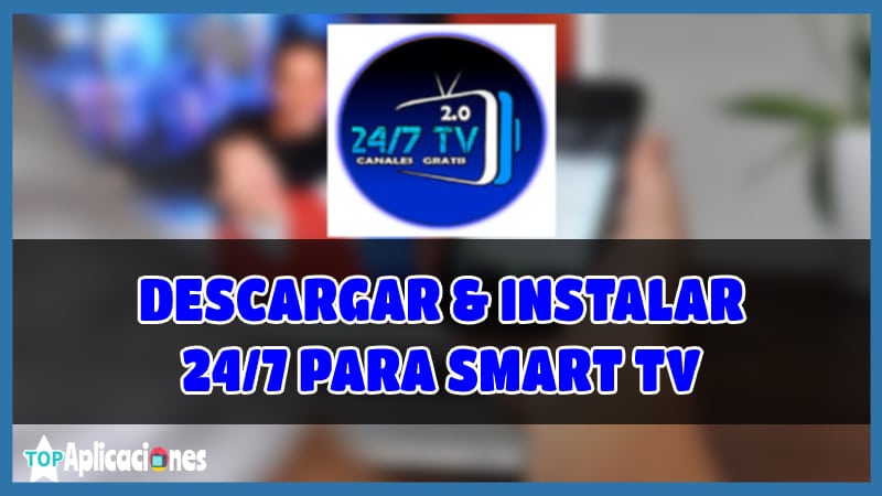 Descargar 24-7 TV para Smart TV