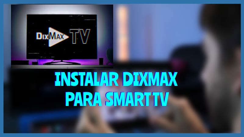 Descargar DixMax para Smart TV