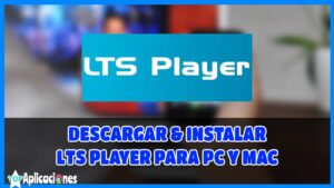 Descargar LTS Player para PC Y Mac
