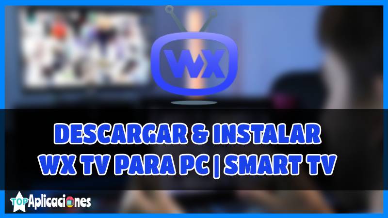 Descargar wx tv para pc y smart tv