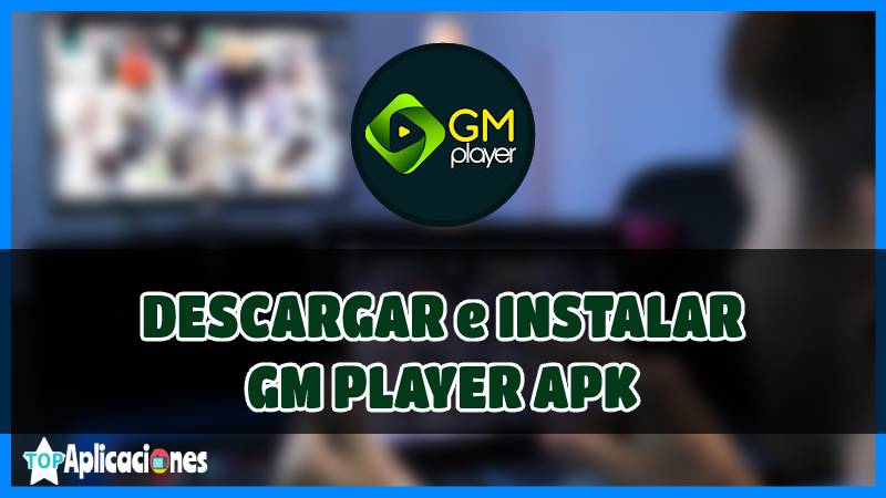gmplayer apk, gm player apk, gm player app, descargar gm player apk, descargar gm player para android, gm player gratis