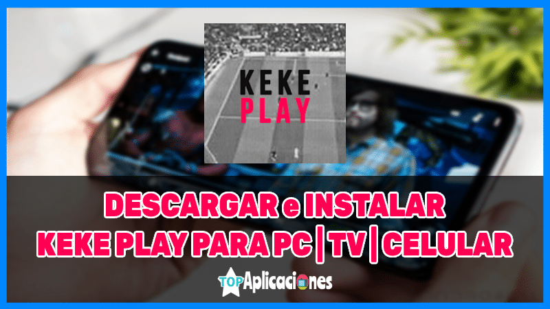 descargar keke play para android, pc y Smart TV GRATIS, ver Futbol Gratis, ver el mundial en vivo