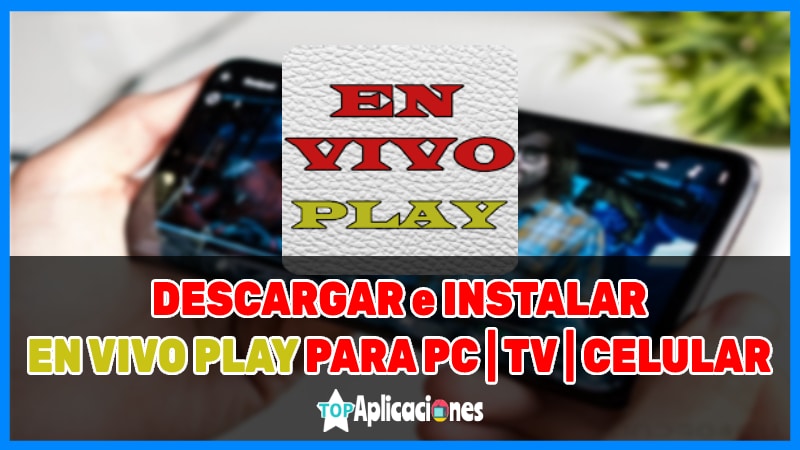 en vivo play apk, en vivo play descargar, en vivo play app, descargar en vivo play apk gratis, descargar en vivo play apk 2020, descargar en vivo play apk pc