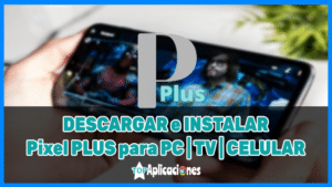 Descargar Pixel Plus para PC, Smart TV y Android: Instalar Pixel Plus APK GRATIS