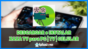 Xaxa TV para PC, TV y Celular: Cómo descargar e instalar Xaxa TV APK + Lista