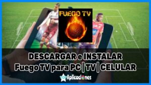 Fuego TV para PC, TV y Celulares: Descargar e Instalar Fuego TV PLAY APK [year]