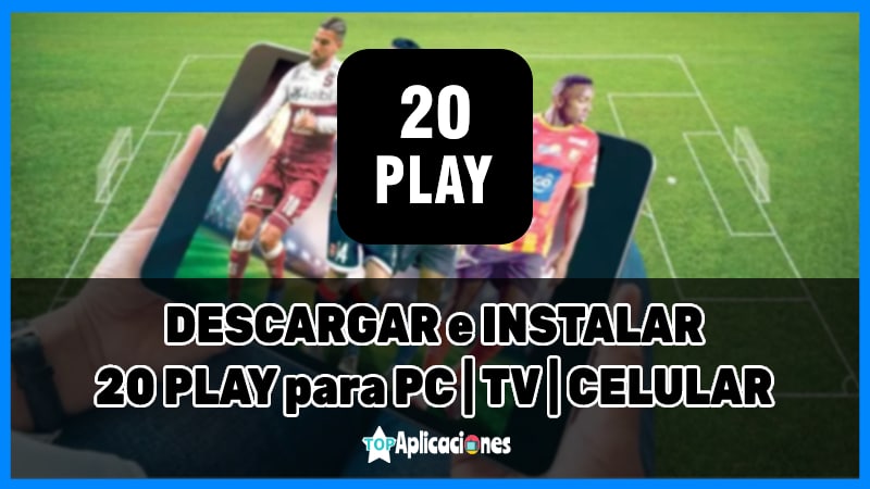 20 play apk, 20 play futbol gratis, 20 play deppportes gratis, 20 play para pc, 20 play apk android, 20 play descargar gratis