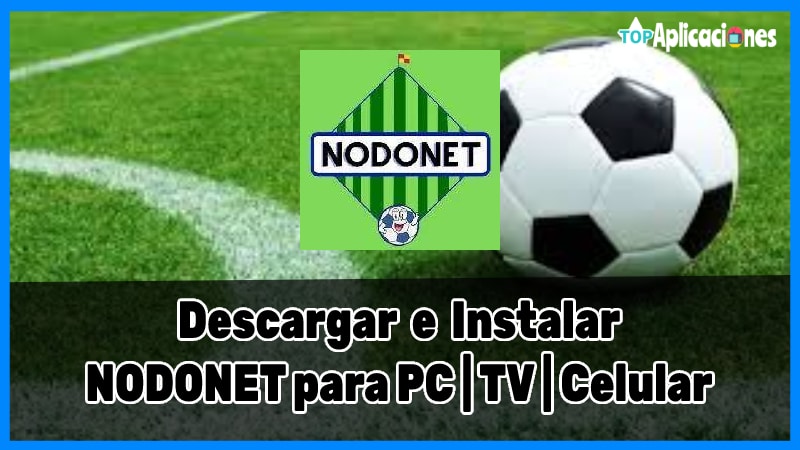 Descargar Nodonet Apk 2021, Descargar Nodonet Apk Pc, Nodo Play, Descargar Full Play Futbol, Descargar Play FÃºTbol, Descargar Nodonet Apk