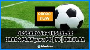 Grada Play para PC, TV y Celulares: Descargar e Instalar Grada Play APK [year]