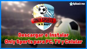 Descargar e Instalar Only Sports para PC, Android y Smart TV: Only Sports ARG APK [year]
