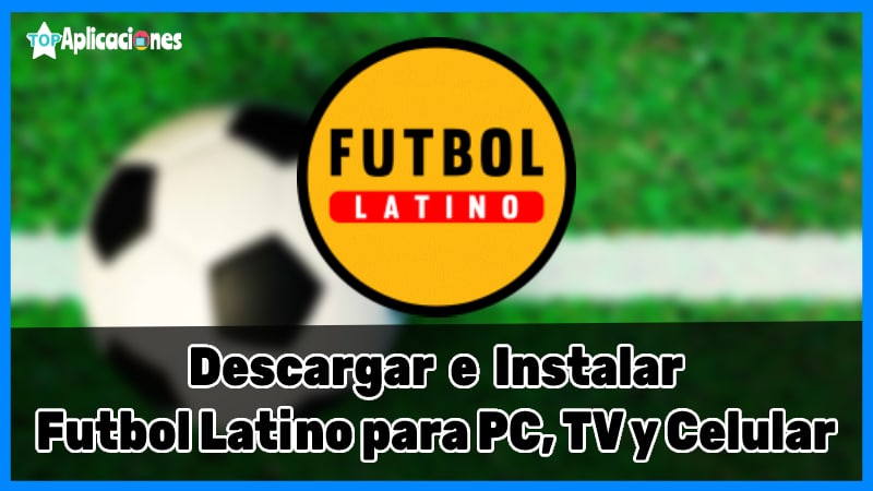 descargar futbol latino apk, futbol latino 2022, descargar futbol latino gratis