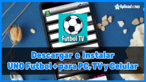 Descargar e Instalar Uno Futbol para PC, Android y Smart TV: Uno Futbol + APK [year]