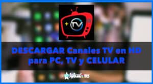 Canales TV en Vivo HD APP para PC, Smart TV y Celulares: Descargar App [year]