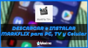 MarkFlix para PC, Celular y Smart TV: Descargar Markflix TV + APK [year]