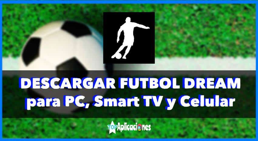 Futbol Dream en vivo, descargar Futbol Dream en vivo APK, descargar futbol dream apk, futbol dream apk android